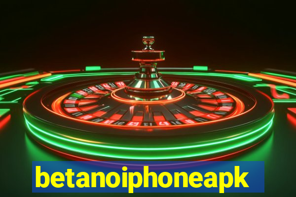 betanoiphoneapk