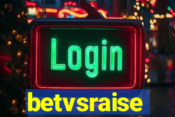 betvsraise