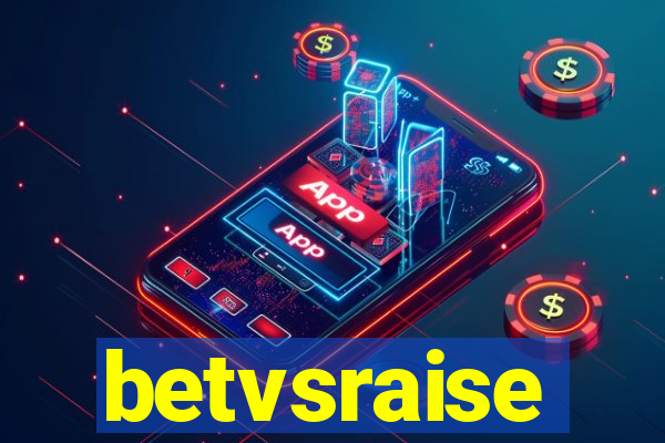 betvsraise