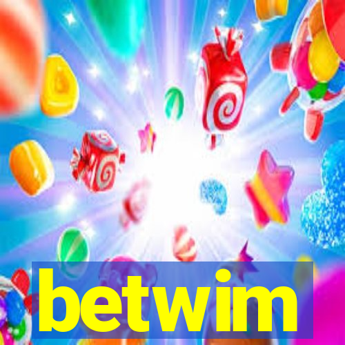 betwim