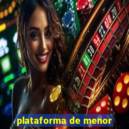 plataforma de menor