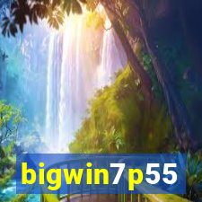 bigwin7p55