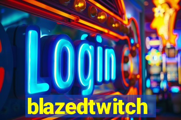 blazedtwitch