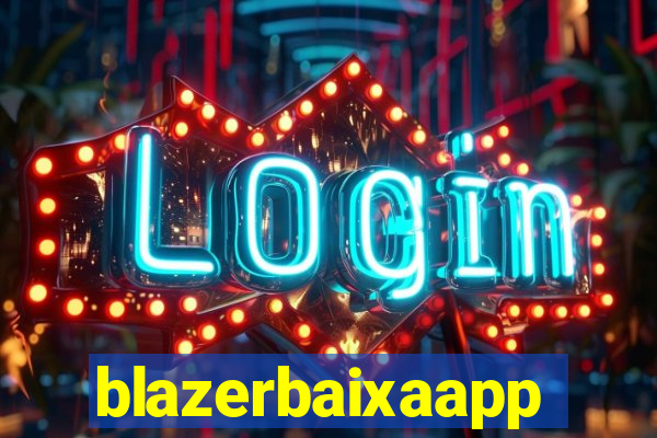 blazerbaixaapp