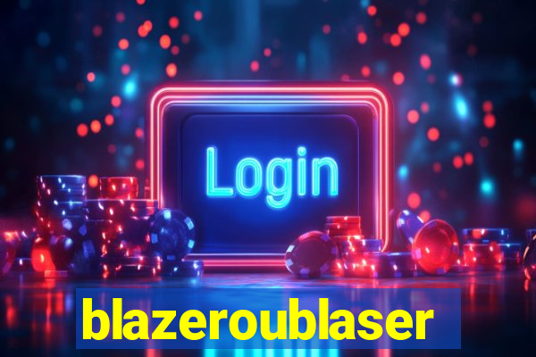 blazeroublaser