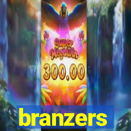 branzers