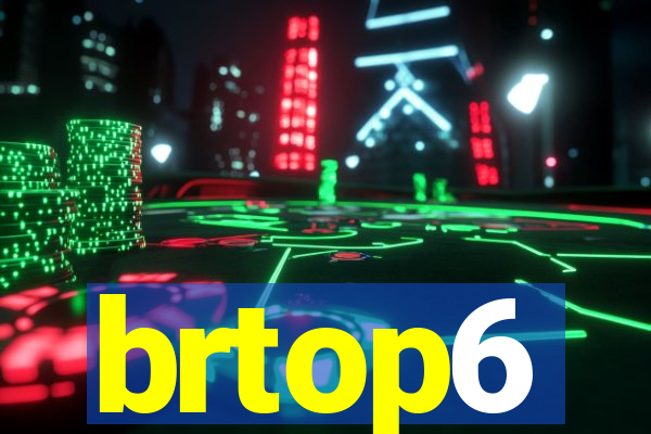 brtop6