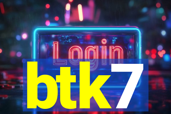 btk7