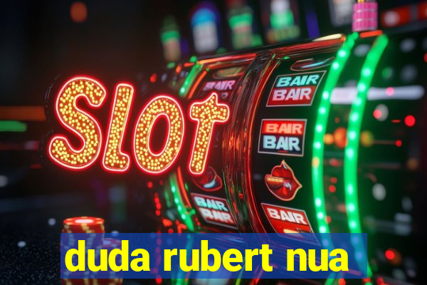 duda rubert nua