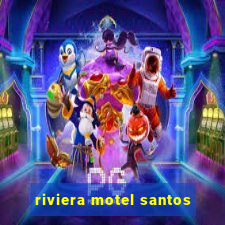 riviera motel santos