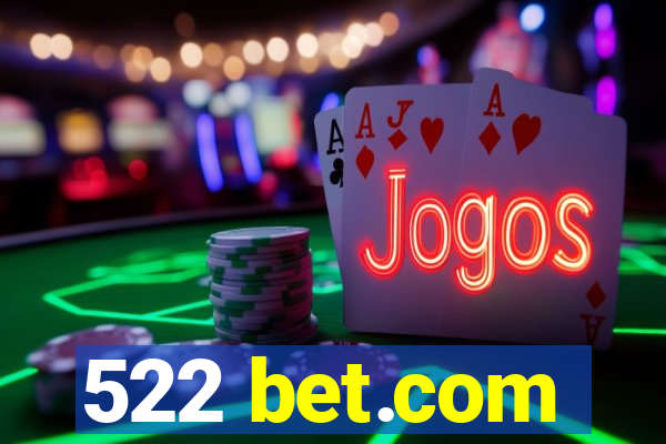 522 bet.com