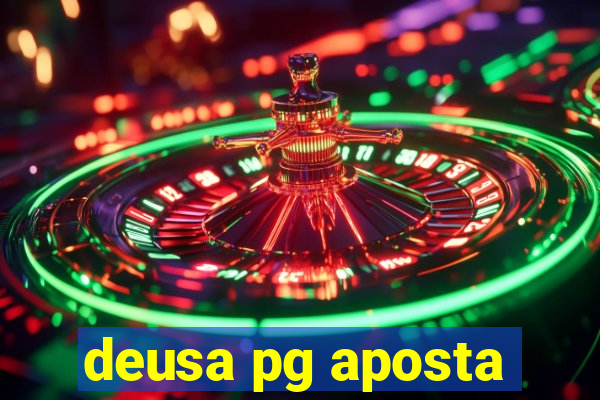 deusa pg aposta