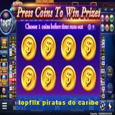 topflix piratas do caribe