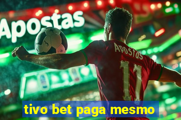 tivo bet paga mesmo