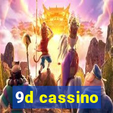 9d cassino