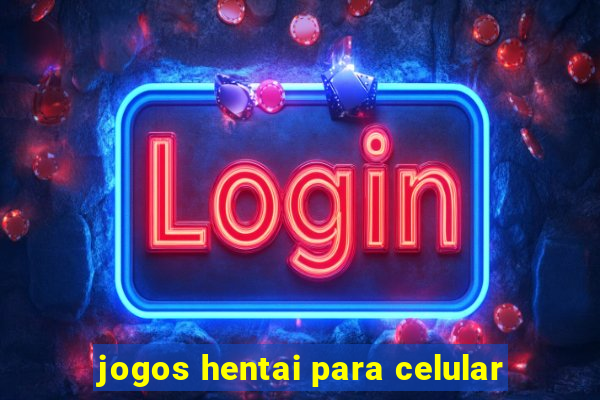 jogos hentai para celular