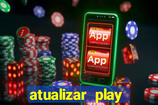 atualizar play store baixar