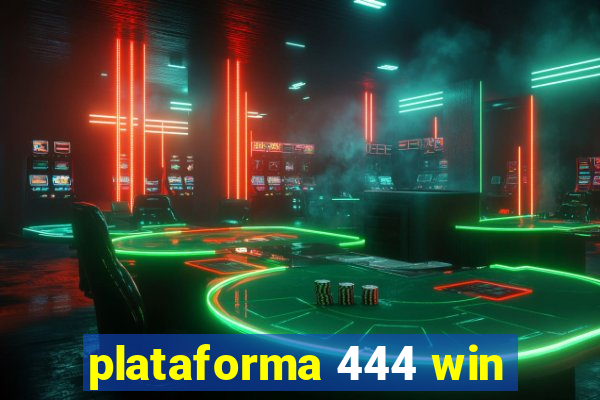 plataforma 444 win