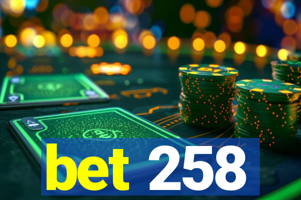 bet 258