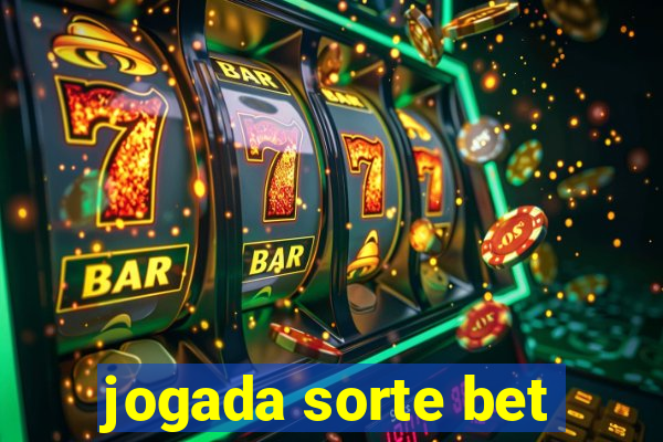 jogada sorte bet