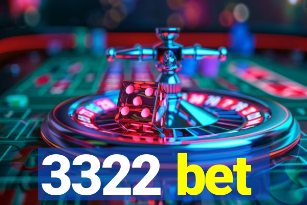 3322 bet