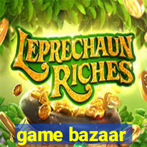 game bazaar