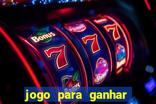 jogo para ganhar dinheiro de verdade no pix sem deposito