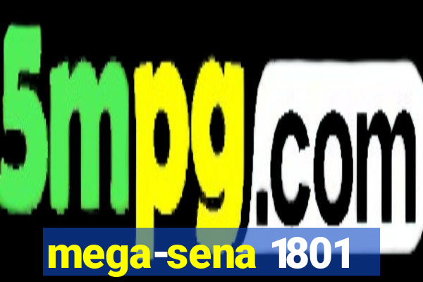 mega-sena 1801