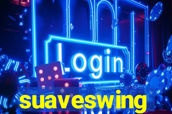 suaveswing