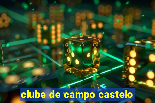 clube de campo castelo