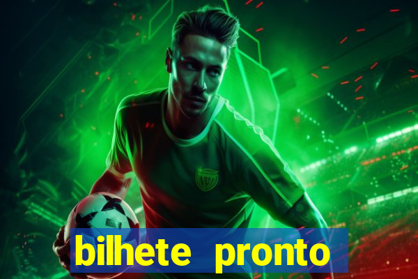 bilhete pronto jogos de hoje