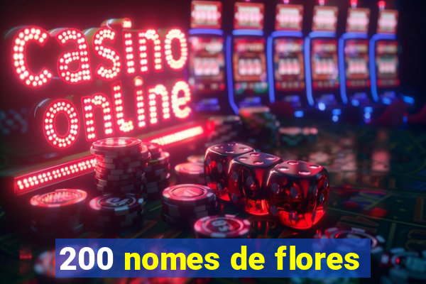 200 nomes de flores