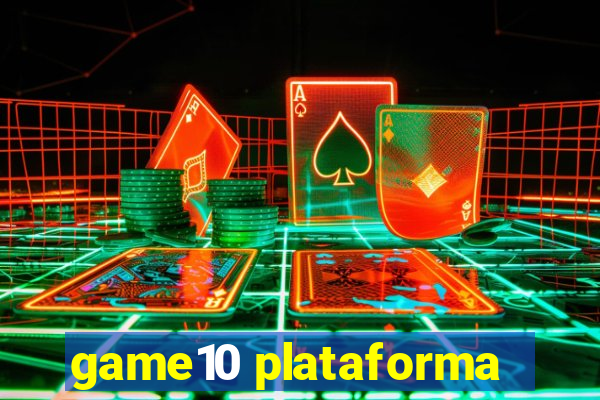 game10 plataforma