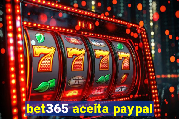 bet365 aceita paypal