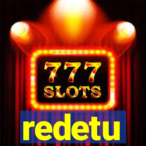 redetu