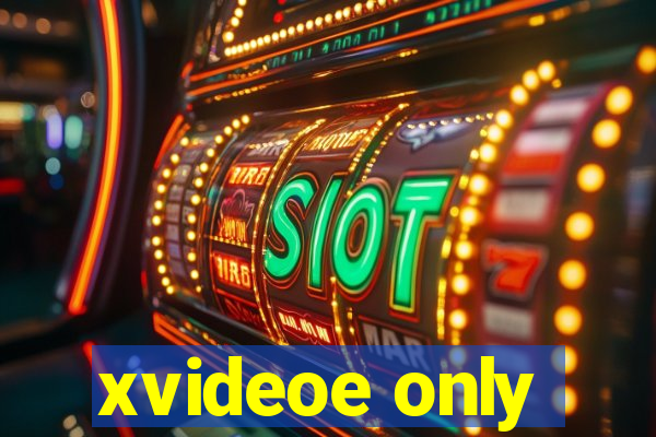 xvideoe only