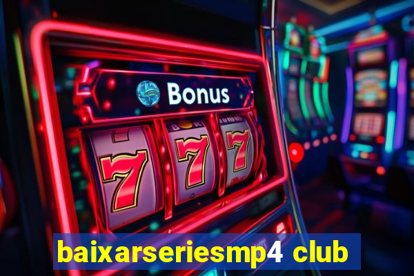 baixarseriesmp4 club