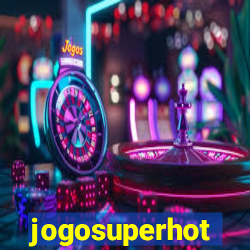 jogosuperhot