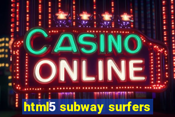 html5 subway surfers