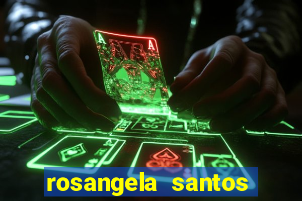 rosangela santos jornalista por onde anda