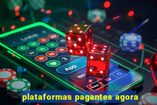 plataformas pagantes agora