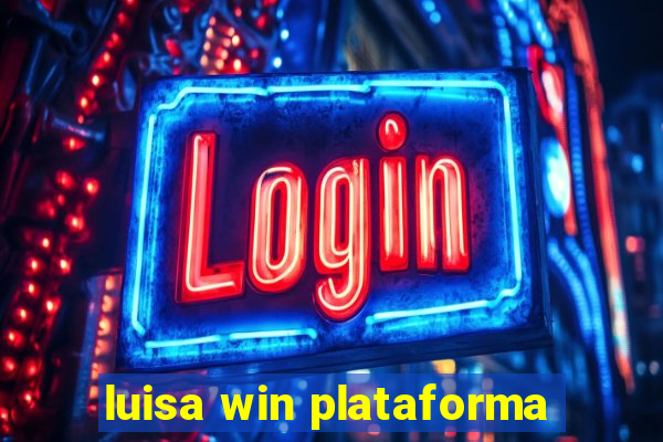 luisa win plataforma