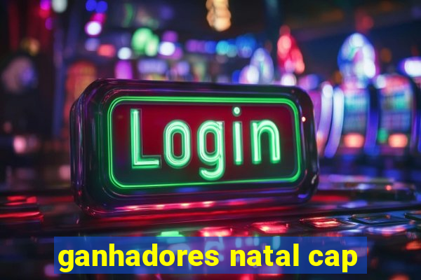 ganhadores natal cap