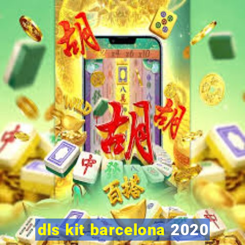 dls kit barcelona 2020