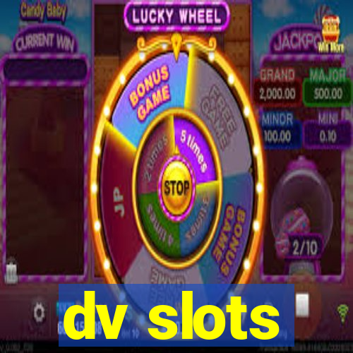 dv slots