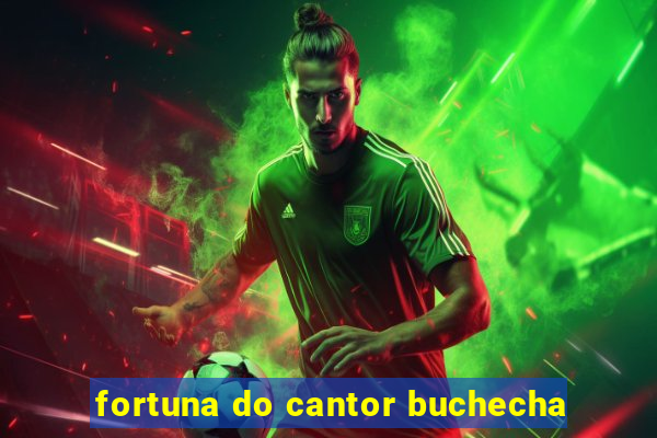 fortuna do cantor buchecha