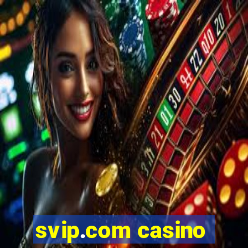 svip.com casino