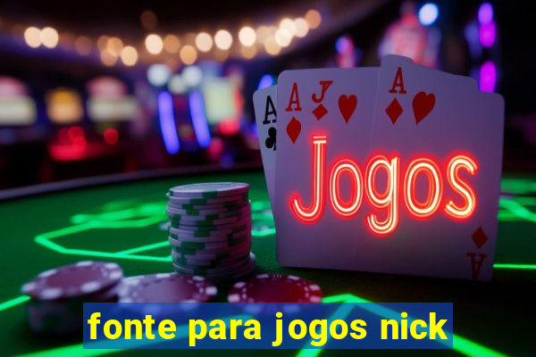 fonte para jogos nick