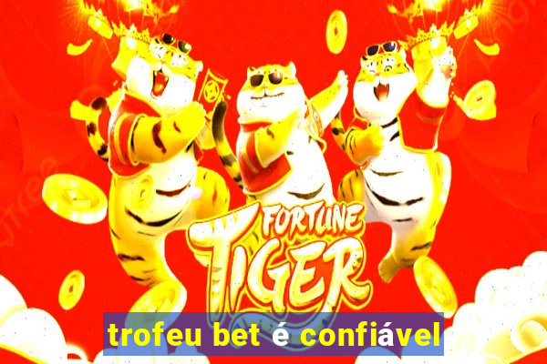 trofeu bet é confiável