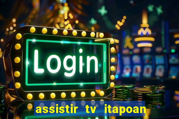 assistir tv itapoan record bahia ao vivo gratis